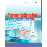 Communications Law Liberties, Restraints, and the Modern Media