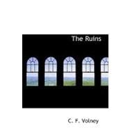The Ruins: Or, Meditation on the Revolutions of Empires: and the Law of Nature