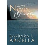 We Will Never Give Up : Chronicles of Caleb and Mary Ruth