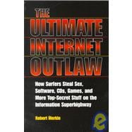 The Ultimate Internet Outlaw