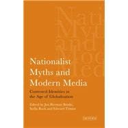 Nationalist Myths and Modern Media Contested Identities in the Age of Globalisation