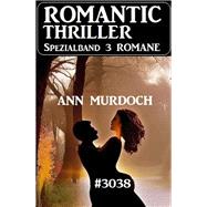 Romantic Thriller Spezialband 3038 - 3 Romane