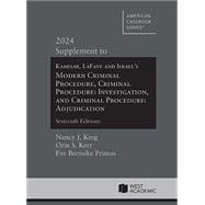 Kamisar, LaFave, and Israel's Modern Criminal Procedure, Criminal Procedure: Investigation, and Criminal Procedure: Adjudication, 16th, 2024 Supplement