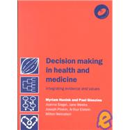 Decision Making in Health and Medicine with CD-ROM: Integrating Evidence and Values