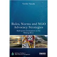 Rules, Norms and NGO Advocacy Strategies: Hydropower Development on the Mekong River
