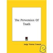 The Perversion of Truth
