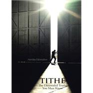 Tithe: The Unrevealed Truth You Must Know