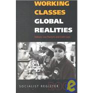 Working Classes, Global Realities : Socialist Register 2001