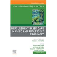 Measurement-Based Care, An Issue of ChildAnd Adolescent Psychiatric Clinics of North America , E-Book