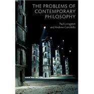 The Problems of Contemporary Philosophy A Critical Guide for the Unaffiliated