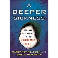 A Deeper Sickness Journal of America in the Pandemic Year