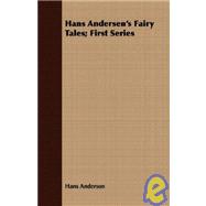 Hans Andersen's Fairy Tales: First Series