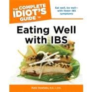 The Complete Idiot's Guide to Eating Well With Ibs