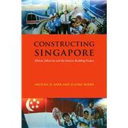 Constructing Singapore: Elitism, Ethnicity and the Nation-Building Project, Simultaneous Edition,9788776940294