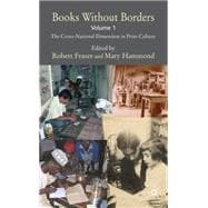Books Without Borders, Volume 1 The Cross-National Dimension in Print Culture
