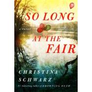 So Long at the Fair : A Novel