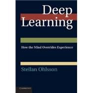 Deep Learning: How the Mind Overrides Experience
