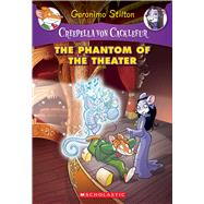 The Phantom of the Theater (Creepella von Cacklefur #8) A Geronimo Stilton Adventure