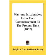 Missions in Labrador : From Their Commencement to the Present Time (1832)