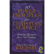 Ten Power Principles for Christian Service : Ministry Dynamics for a New Century