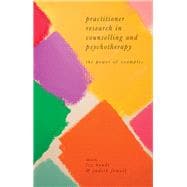 Practitioner Research in Counselling and Psychotherapy The Power of Examples