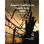 Armed Conflicts in South Asia 2008: Growing Violence