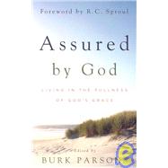Assured by God : Living in the Fullness of God's Grace
