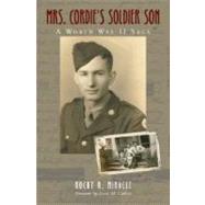 Mrs. Cordie's Soldier Son : A World War II Saga