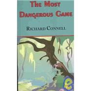 Most Dangerous Game : Richard Connell's Original Masterpiece
