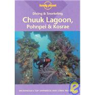 Lonely Planet Diving and Snorkeling Chuuk Lagoon, Pohnpei and Kosrae