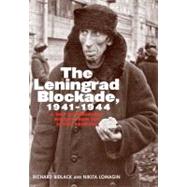 The Leningrad Blockade, 1941-1944; A New Documentary History from the Soviet Archives