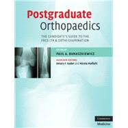 Postgraduate Orthopaedics: The Candidate's Guide to the FRCS (TR & Orth) Examination,9780511460296