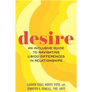 Desire An Inclusive Guide to Navigating Libido Differences in Relationships book cover, ISBN 9780807020296