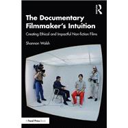 The Documentary Filmmaker's Intuition