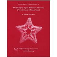 Special Papers in Palaeontology, The Phylogeny of Post-Palaeozoic Asteroidea (Echinodermata, Neoasteroidea)