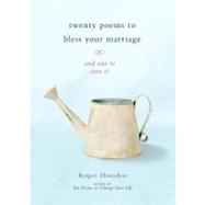 Twenty Poems to Bless Your Marriage And One to Save It