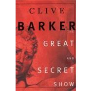 The Great and Secret Show: The First Book of the Art