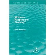 What Happened to Planning? (Routledge Revivals)