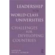 Leadership for World-Class Universities: Challenges for Developing Countries