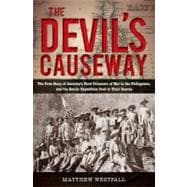 Devil's Causeway The True Story Of America's First Prisoners Of War In The Philippines, And The Heroic Expedition Sent To Their Rescue