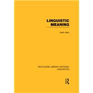 Linguistic Meaning (RLE Linguistics A: General Linguistics)