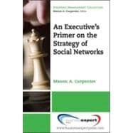 An Executive's Primer on the Strategy of Social Networks