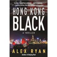 Hong Kong Black A Thriller
