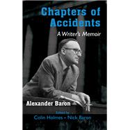 Chapters of Accidents A Writer’s Memoir