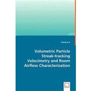 Volumetric Particle Streak-tracking Velocimetry and Room Airflow Characterization