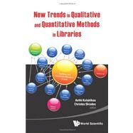 New Trends in Qualitive and Quantitative Methods in Libraries: Selected Papers Presented at the 2nd Qualitative and Quantitative Methods in Libraries : Proceedings of the International Conference on QQML2010 Chani