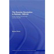 The Russian Revolution in Retreat, 192024: Soviet Workers and the New Communist Elite