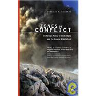 Zones of Conflict US Foreign Policy in the Balkans and the Greater Middle East