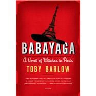 Babayaga A Novel of Witches in Paris