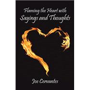 Flaming the Heart With Sayings and Thoughts
